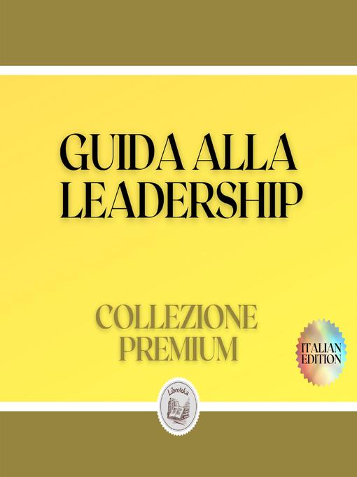 Title details for GUIDA ALLA LEADERSHIP by LIBROTEKA - Wait list